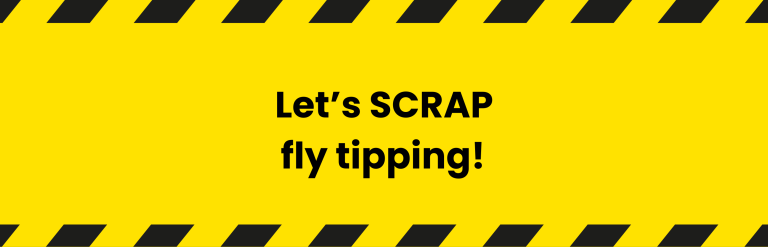 Black text reading Let's scrap fly tipping on a yellow background.